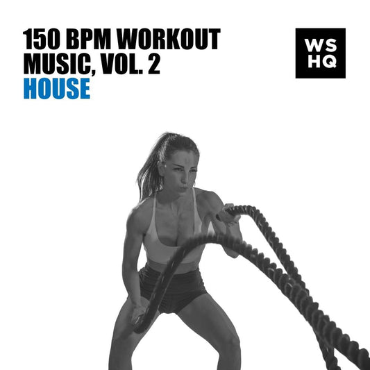 150 BPM Workout Music, Vol. 2 - House